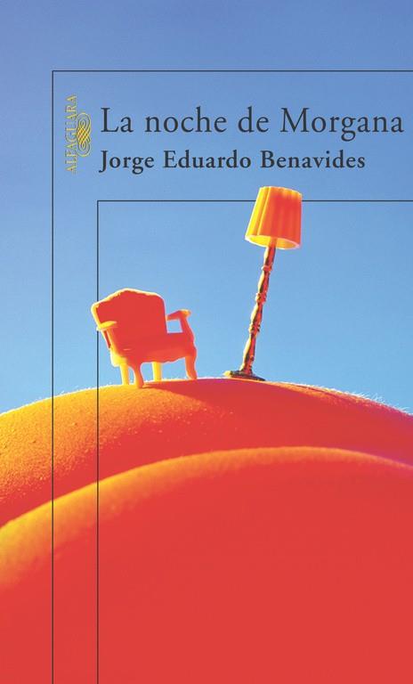 NOCHE DE MORGANA, LA | 9788420467344 | BENAVIDES, JORGE EDUARDO | Llibreria Drac - Llibreria d'Olot | Comprar llibres en català i castellà online