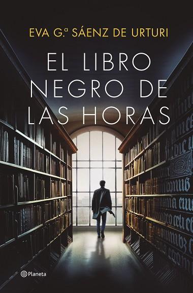 LIBRO NEGRO DE LAS HORAS, EL (EJEMPLAR FIRMADO) | 8432715140993 | SAENZ DE URTURI, EVA  | Llibreria Drac - Llibreria d'Olot | Comprar llibres en català i castellà online