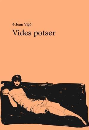 VIDES POTSER | 9788412328950 | VIGÓ, JOAN | Llibreria Drac - Llibreria d'Olot | Comprar llibres en català i castellà online