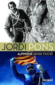 ALPINISME SENSE FICCIÓ | 9788498293678 | PONS, JORDI | Llibreria Drac - Llibreria d'Olot | Comprar llibres en català i castellà online