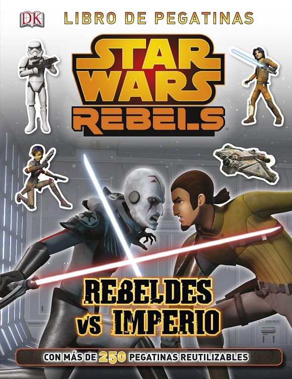 STAR WARS REBELS. REBELDES VS IMPERIO | 9788408134015 | AAVV | Llibreria Drac - Librería de Olot | Comprar libros en catalán y castellano online