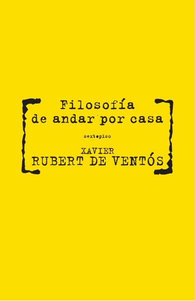 FILOSOFIA DE ANDAR POR CASA | 9788496867567 | RUBERT, XAVIER | Llibreria Drac - Librería de Olot | Comprar libros en catalán y castellano online