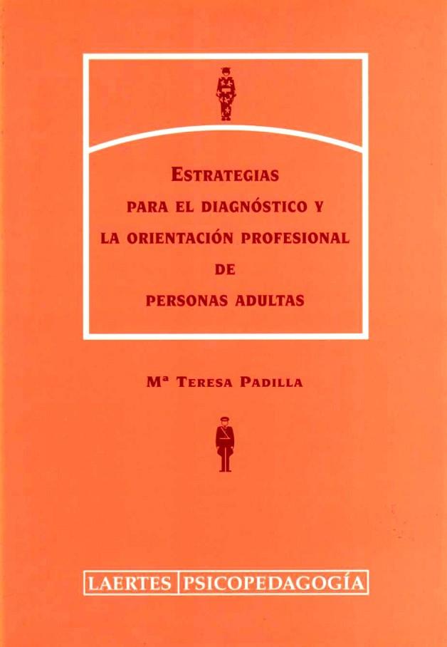 ESTRATEGIAS PARA EL DIAGNOSTICO Y LA ORIENTACION PROFESIONAL | 9788475844466 | PADILLA, Mª TERESA | Llibreria Drac - Librería de Olot | Comprar libros en catalán y castellano online