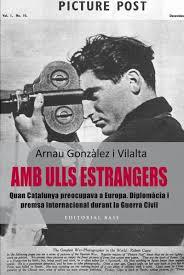 AMB ULLS ESTRANGERS. QUAN CATALUNYA PREOCUPAVA A EUROPA | 9788416166367 | GONZÁLEZ, ARNAU | Llibreria Drac - Librería de Olot | Comprar libros en catalán y castellano online