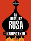 LITERATURA RUSA, LA | 9788494246623 | KROPOTKIN, PIOTR | Llibreria Drac - Librería de Olot | Comprar libros en catalán y castellano online