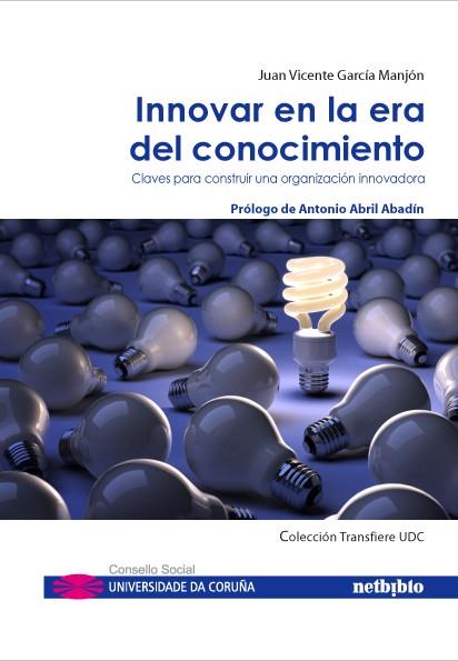 INNOVAR EN LA ERA DEL CONOCIMIENTO | 9788497454544 | GARCIA, JUAN VICENTE | Llibreria Drac - Llibreria d'Olot | Comprar llibres en català i castellà online