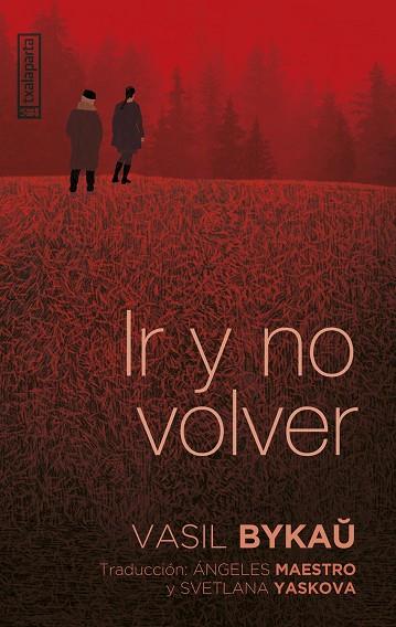 IR Y NO VOLVER | 9788419319609 | BYKAU, VASIL | Llibreria Drac - Llibreria d'Olot | Comprar llibres en català i castellà online