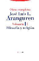 OBRAS COMPLETAS.VOLUMEN I:FILOSOFIA Y RELIGION | 9788481640052 | ARANGUREN, JOSE LUIS | Llibreria Drac - Librería de Olot | Comprar libros en catalán y castellano online