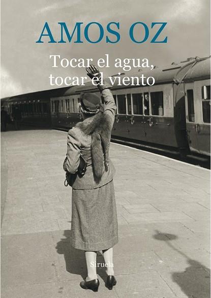 TOCAR EL AGUA TOCAR EL VIENTO | 9788416854059 | OZ, AMOS | Llibreria Drac - Librería de Olot | Comprar libros en catalán y castellano online