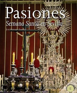 PASIONES SEMANA SANTA EN SEVILLA | 9788498771732 | ZAMORA, JOSE ANTONIO | Llibreria Drac - Llibreria d'Olot | Comprar llibres en català i castellà online