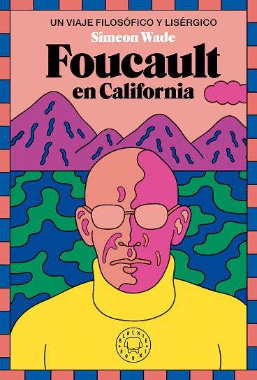 FOUCAULT EN CALIFORNIA | 9788419654694 | WADE, SIMEON | Llibreria Drac - Llibreria d'Olot | Comprar llibres en català i castellà online