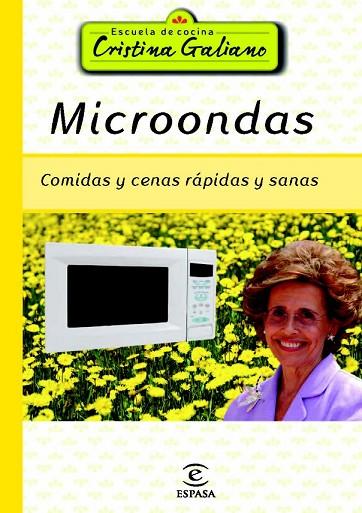 MICROONDAS. COMIDAS Y CENAS SANAS Y RÁPIDAS | 9788467009897 | GALIANO, CRISTINA | Llibreria Drac - Llibreria d'Olot | Comprar llibres en català i castellà online