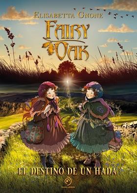 FAIRY OAK. EL DESTINO DE UN HADA | 9788419521354 | GNONE, ELISABETTA | Llibreria Drac - Llibreria d'Olot | Comprar llibres en català i castellà online