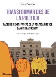 TRANSFORMAR DES DE LA POLÍTICA | 9788415526780 | CUEVAS EXPÓSITO, JOAN | Llibreria Drac - Llibreria d'Olot | Comprar llibres en català i castellà online