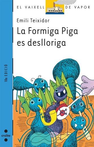 FORMIGA PIGA ES DESLLORIGA, LA | 9788482865881 | TEIXIDOR, EMILI | Llibreria Drac - Librería de Olot | Comprar libros en catalán y castellano online