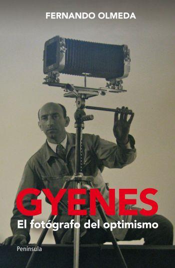 GYENES. EL FOTOGRAFO DEL OPTIMISMO | 9788499421001 | OLMEDA, FERNANDO | Llibreria Drac - Librería de Olot | Comprar libros en catalán y castellano online