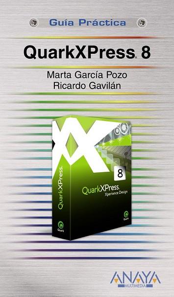 QUARKXPRESS 8 | 9788441525207 | GARCIA, MARTA; GAVILAN, RICARDO | Llibreria Drac - Librería de Olot | Comprar libros en catalán y castellano online