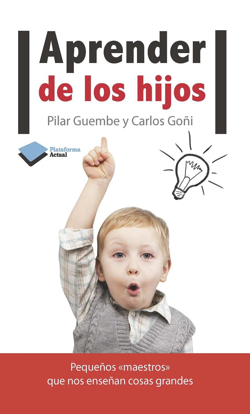 APRENDER DE LOS HIJOS | 9788415577119 | GUEMBE, PILAR/GOÑI, CARLOS | Llibreria Drac - Llibreria d'Olot | Comprar llibres en català i castellà online