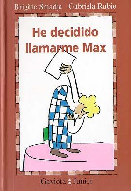 HE DECIDIDO LLAMARME MAX | 9788439286691 | SMADJA, BRIGITTE | Llibreria Drac - Llibreria d'Olot | Comprar llibres en català i castellà online