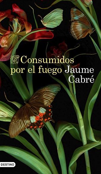 CONSUMIDOS POR EL FUEGO | 9788423359233 | CABRÉ, JAUME | Llibreria Drac - Librería de Olot | Comprar libros en catalán y castellano online