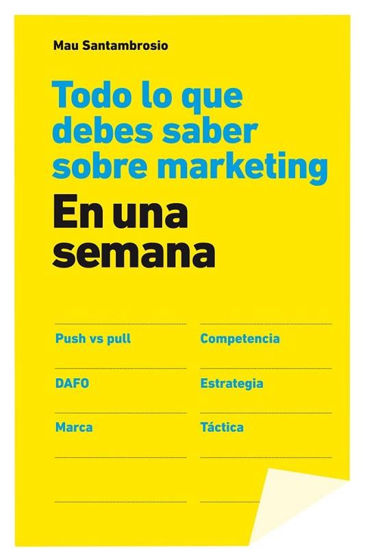 TODO LO QUE DEBES SABER SOBRE MARKETING EN UNA SEMANA | 9788498752694 | SANTAMBROSIO, MAU | Llibreria Drac - Librería de Olot | Comprar libros en catalán y castellano online