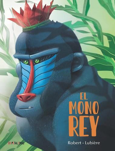 MONO REY, EL | 9788419893147 | ROBERT, EMMA | Llibreria Drac - Llibreria d'Olot | Comprar llibres en català i castellà online