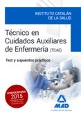 TÉCNICOS EN CUIDADOS AUXILIARES DE ENFERMERÍA DEL ICS. TEST Y SUPUESTOS PRÁCTICOS | 9788490936450 | AAVV | Llibreria Drac - Librería de Olot | Comprar libros en catalán y castellano online