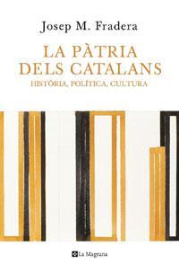 PATRIA DELS CATALANS, LA | 9788498675207 | FRADERA, JOSEP M. | Llibreria Drac - Llibreria d'Olot | Comprar llibres en català i castellà online