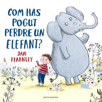 COM HAS POGUT PERDRE UN ELEFANT? | 9788467948646 | FEARNLEY, JAN | Llibreria Drac - Llibreria d'Olot | Comprar llibres en català i castellà online