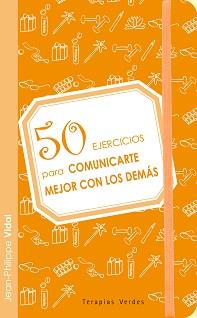 50 EJERCICIOS PARA COMUNICARTE CON LOS DEMAS | 9788492716630 | VIDAL, JEAN PHILIPPE | Llibreria Drac - Librería de Olot | Comprar libros en catalán y castellano online