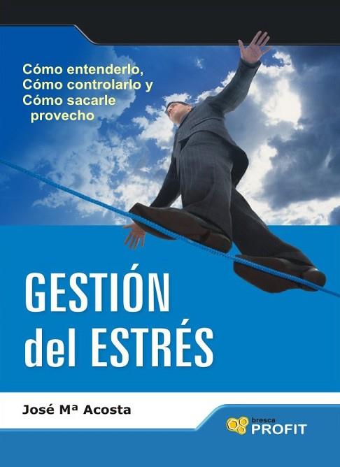 GESTION DEL ESTRES | 9788496998599 | ACOSTA, JOSE MARIA | Llibreria Drac - Llibreria d'Olot | Comprar llibres en català i castellà online