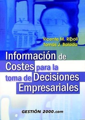 INFORMACION DE COSTES PARA LA TOMA DE DECISIONES EMPRESARIAL | 9788480886574 | Llibreria Drac - Librería de Olot | Comprar libros en catalán y castellano online