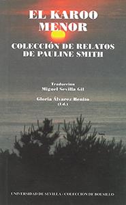 KAROO MENOR, EL. COLECCION DE RELATOS DE PAULINE SMITH | 9788447203543 | SMITH, PAULINE | Llibreria Drac - Librería de Olot | Comprar libros en catalán y castellano online