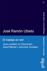 TRABAJO EN RED, EL: USOS POSIBLES EN EDUCACIÓN, SALUD MENTAL | 9788497843607 | UBIETO, JOSE RAMON | Llibreria Drac - Llibreria d'Olot | Comprar llibres en català i castellà online