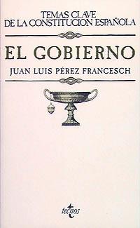 GOBIERNO, EL | 9788430932429 | PÉREZ FRANCESCH, JUAN LUIS | Llibreria Drac - Librería de Olot | Comprar libros en catalán y castellano online