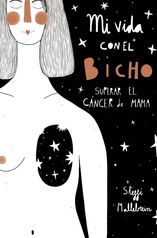 MI VIDA CON EL BICHO: SUPERAR EL CÁNCER DE MAMA | 9788441543393 | MALLEBREIN, STEFFI | Llibreria Drac - Llibreria d'Olot | Comprar llibres en català i castellà online