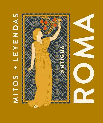 MITOS Y LEYENDAS ANTIGUA ROMA | 9788419599858 | JAÉN SÁNCHEZ, MARCOS | Llibreria Drac - Llibreria d'Olot | Comprar llibres en català i castellà online