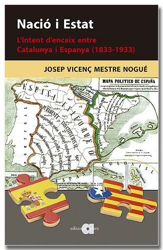 NACIÓ I ESTAT. L'INTENT D'ENCAIX ENTRE CATALUNYA I ESPANYA (1833-1933) | 9788418618901 | MESTRE, JOSEP VICENÇ | Llibreria Drac - Llibreria d'Olot | Comprar llibres en català i castellà online