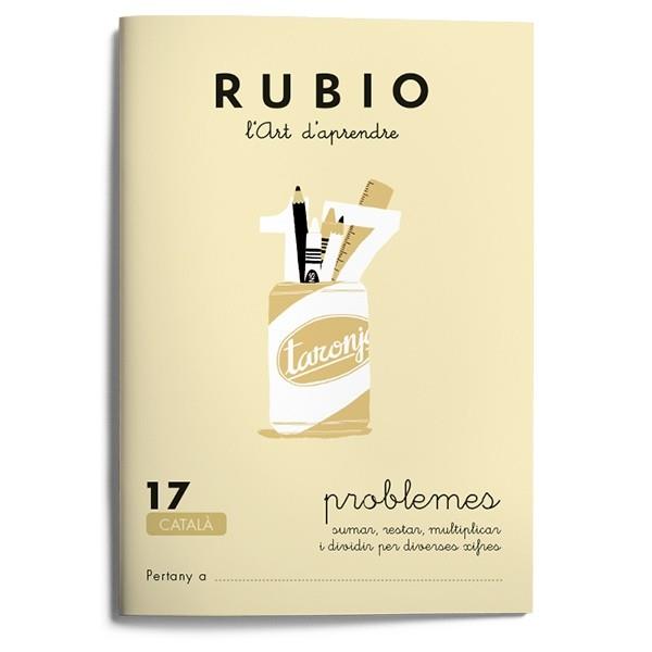 RUBIO 17 PROBLEMES DE SUMAR RESTAR MULTIPLICAR I DIVIDIR PER | 9788489773226 | Llibreria Drac - Llibreria d'Olot | Comprar llibres en català i castellà online