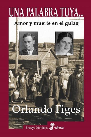 PALABRA TUYA, UNA (AMOR Y MUERTE EN LE GULAG) | 9788435025737 | FIGES, ORLANDO | Llibreria Drac - Librería de Olot | Comprar libros en catalán y castellano online