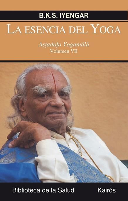 ESENCIA DEL YOGA VII, LA | 9788499884745 | IYENGAR, B.K.S. | Llibreria Drac - Llibreria d'Olot | Comprar llibres en català i castellà online