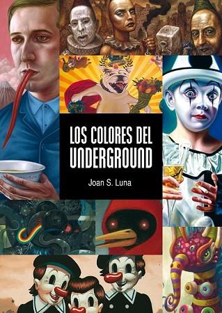 COLORES DEL UNDERGROUND, LOS | 9788492769278 | LUNA, JOAN S. | Llibreria Drac - Librería de Olot | Comprar libros en catalán y castellano online