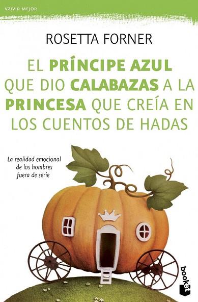 PRÍNCIPE AZUL QUE DIO CALABAZAS A LA PRINCESA QUE CREÍA EN LOS CUENTOS DE HADAS, EL | 9788408126645 | FORNER, ROSETTA | Llibreria Drac - Llibreria d'Olot | Comprar llibres en català i castellà online