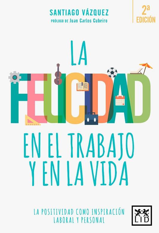 FELICIDAD EN EL TRABAJO Y EN LA VIDA, LA | 9788416624812 | VÁZQUEZ, SANTIAGO | Llibreria Drac - Librería de Olot | Comprar libros en catalán y castellano online