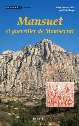 MANSUET EL GUERRILLER DE MONTSERRAT | 9788495695871 | FRONTERA, GENIS; VALLS, JOAN | Llibreria Drac - Llibreria d'Olot | Comprar llibres en català i castellà online