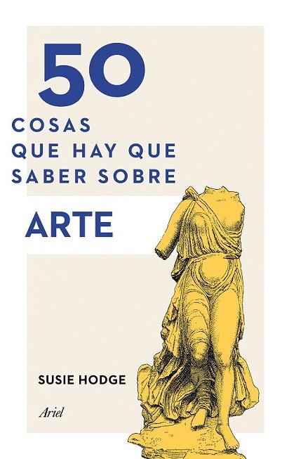 50 COSAS QUE HAY QUE SABER SOBRE ARTE | 9788434419322 | HODGE, SUSIE | Llibreria Drac - Librería de Olot | Comprar libros en catalán y castellano online