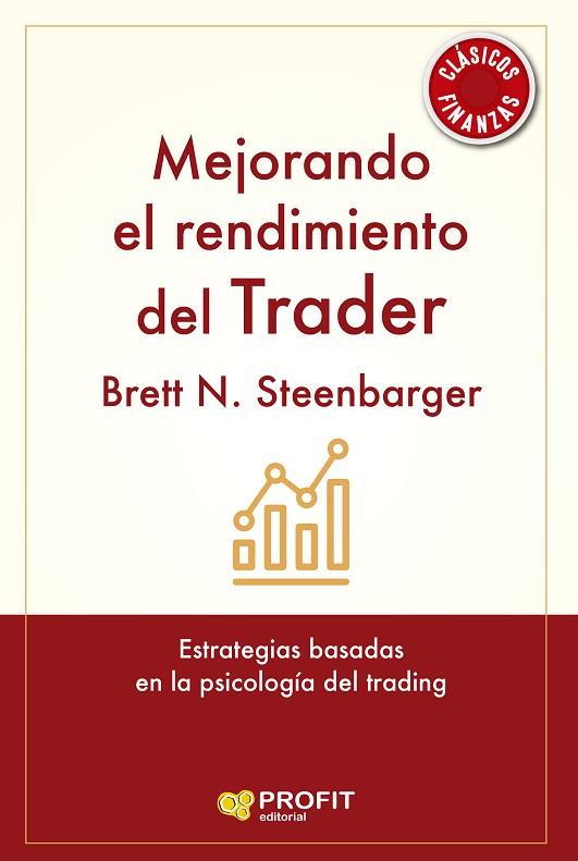 MEJORANDO EL RENDIMIENTO DEL TRADER | 9788419212788 | N. STEENBARGER, BRETT | Llibreria Drac - Llibreria d'Olot | Comprar llibres en català i castellà online