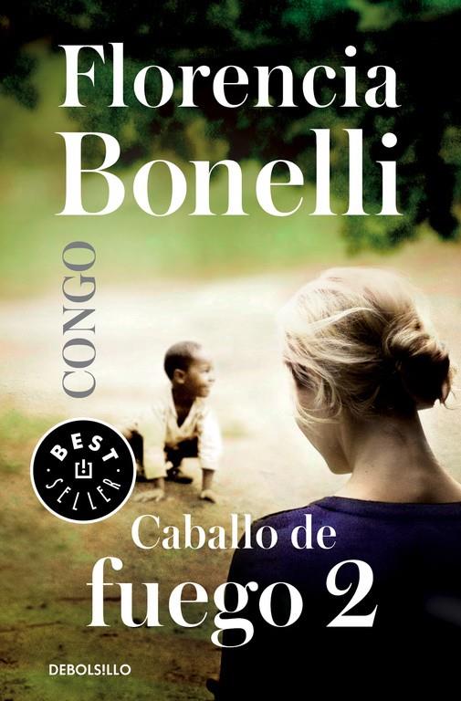 CONGO (CABALLO DE FUEGO 2) | 9788490627884 | BONELLI, FLORENCIA | Llibreria Drac - Librería de Olot | Comprar libros en catalán y castellano online