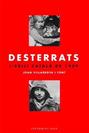 DESTERRATS L'EXILI CATALA DE 1939 | 9788485031191 | VILARROYA I FONT, JOAN | Llibreria Drac - Llibreria d'Olot | Comprar llibres en català i castellà online