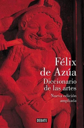 DICCIONARIO DE LAS ARTES (NUEVA EDICIÓN AMPLIADA) | 9788499928630 | AZÚA, FÉLIX DE  | Llibreria Drac - Llibreria d'Olot | Comprar llibres en català i castellà online